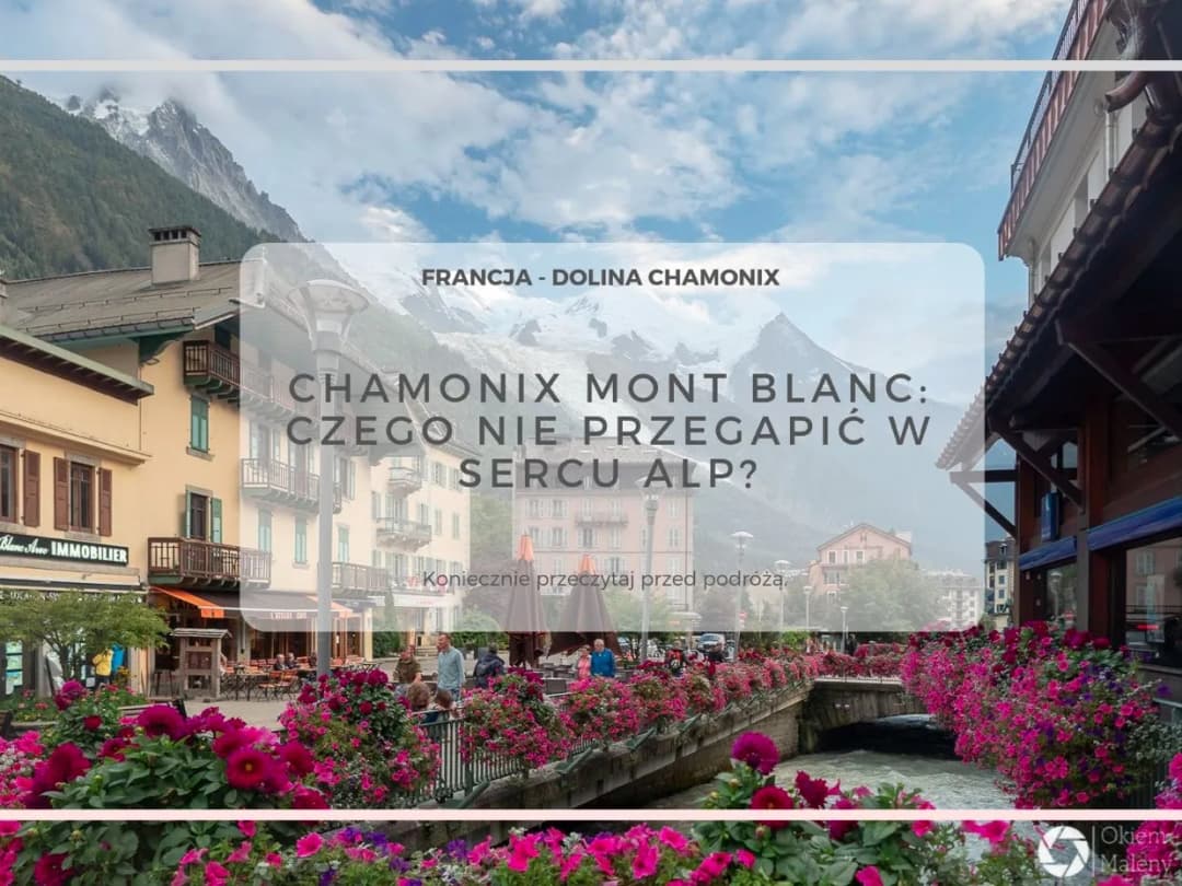 Najlepsze atrakcje w Chamonix, które musisz zobaczyć w górach
